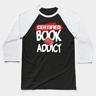 Certified Book Addict Cool Creative Beautiful Book Design Baseball T-Shirt